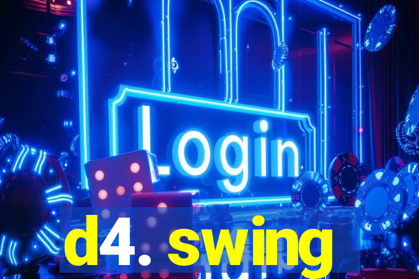 d4. swing